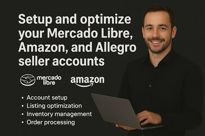 setup and optimize your mercado libre, amazon, and allegro seller accounts