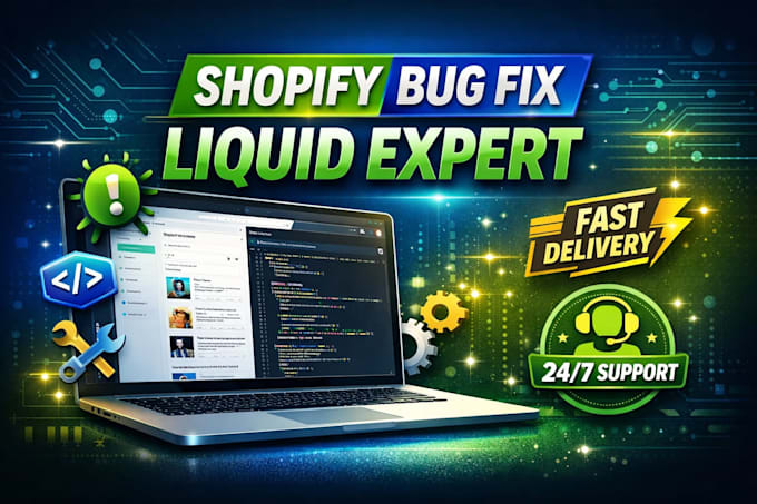 fix shopify liquid bugs, errors, and do custom coding fast