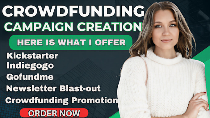 do crowdfunding creation, kickstarter, indiegogo, gofunme, fundraising creation