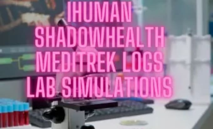 do shadowhealth, ihuman,lab simulations,focused notes,abbreviated soap notes