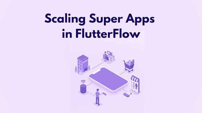 be your expert flutterflow mobile app developer, flutterflow app development