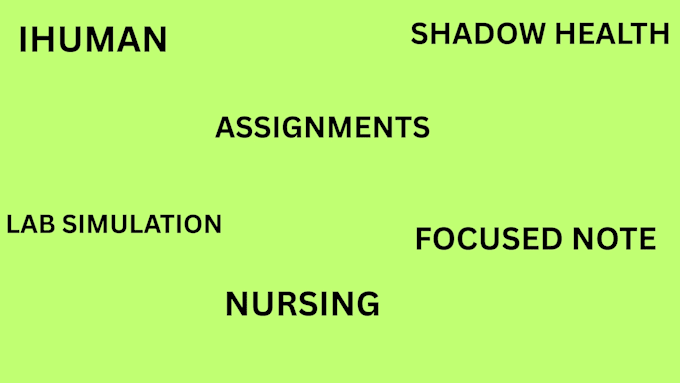 do ihuman, shadow health, focused note, lab simulations