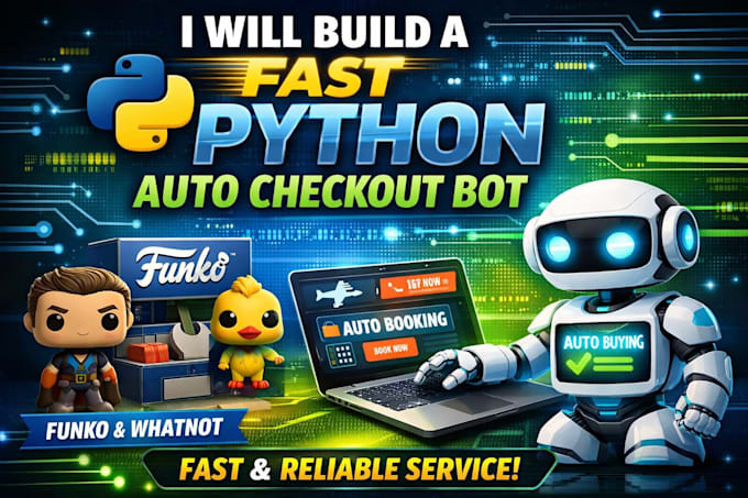build a fast python auto checkout bot for funko, whatnot, auto booking process
