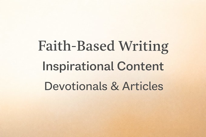 write faith based inspirational content and devotionals