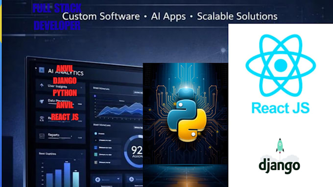 develop scalable full stack web apps using anvil ,python django,and react js
