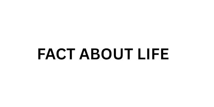 do fact about life