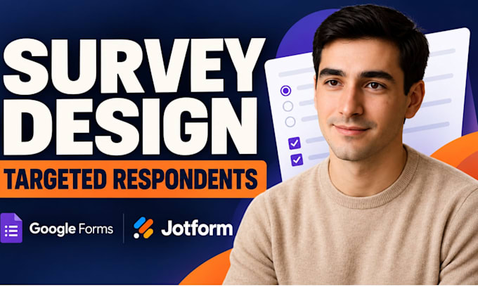 create google form, jotform and get over 1000 targeted respondent to fill survey