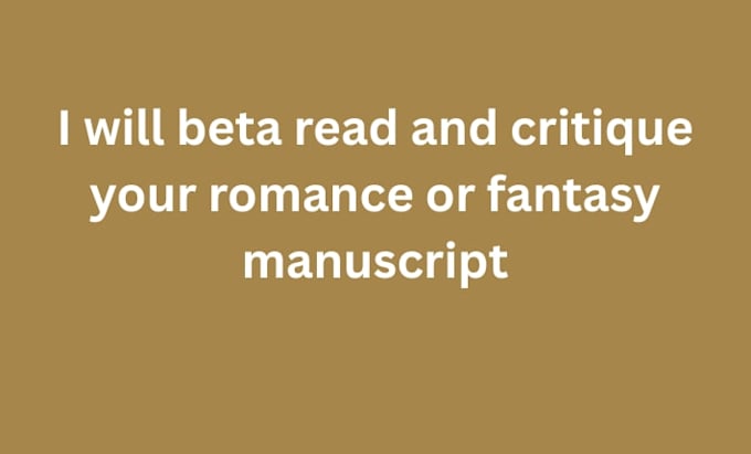 beta read and critique your romance or fantasy manuscript