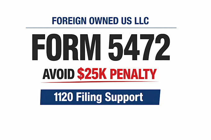 coordinate form 5472 and 1120 filing for foreign owned US llc