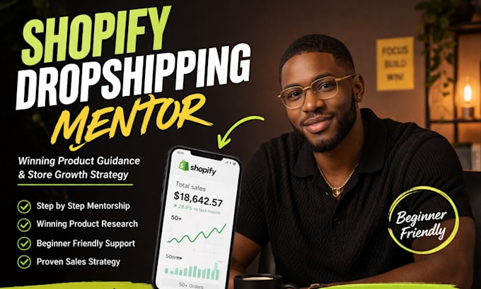 be your shopify dropshipping mentor, dropshipping coach ecommerce consultant