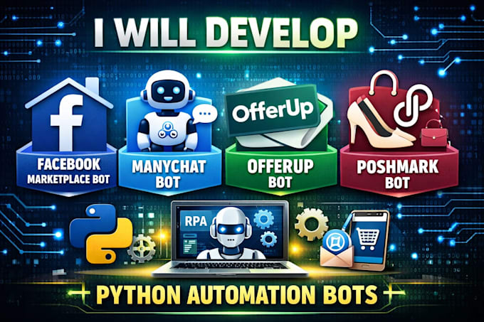 develop python facebook marketplace bot, manychat bot, offerup bot, poshmark