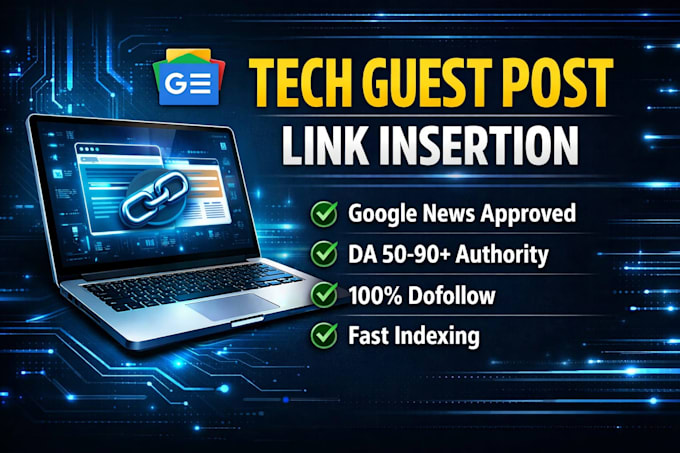 high da tech guest post with google news approved link insertion