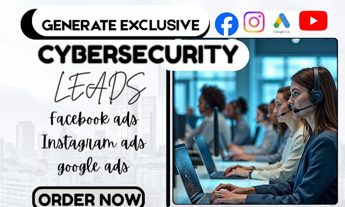 generate cybersecurity leads, home security leads via facebook ads, google ads