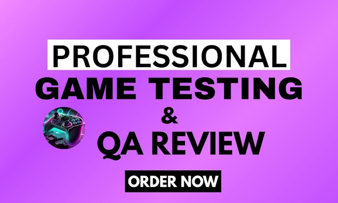 be your professional game tester provide quality QA review
