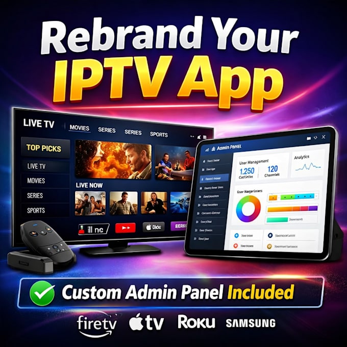 Rebrand your iptv app with custom admin panel integration by Gargpawan ...