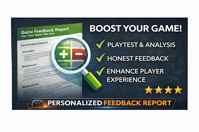 playtest your game and provide detailed gameplay feedback