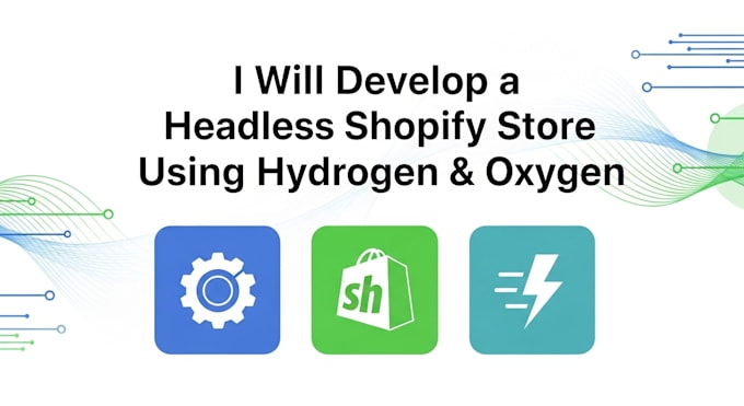 develop a headless shopify store using hydrogen and oxygen