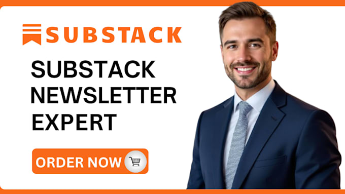 fully setup substack account, substack newsletter and manage substack post