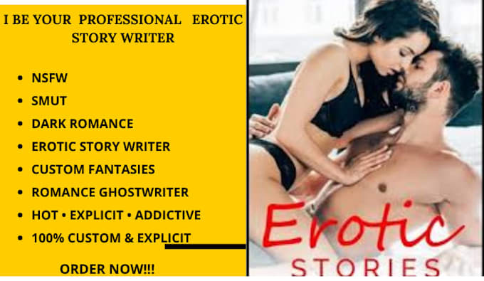 be your professional erotic storywriter nsfw smut writer and romance ghostwriter