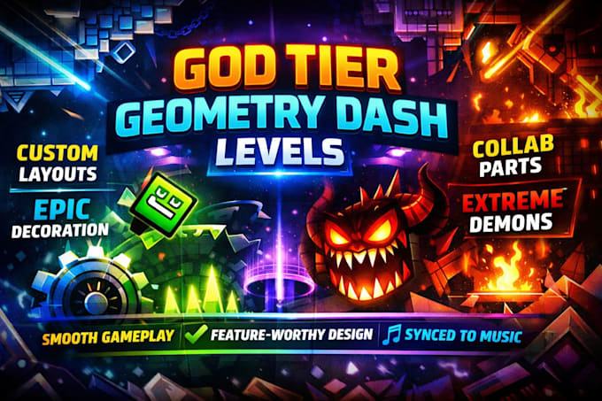 create god tier geometry dash layout and decorated level