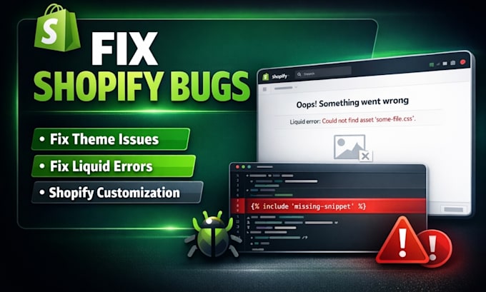 fix shopify bugs, theme issues, and liquid error, shopify bug fix shopify store