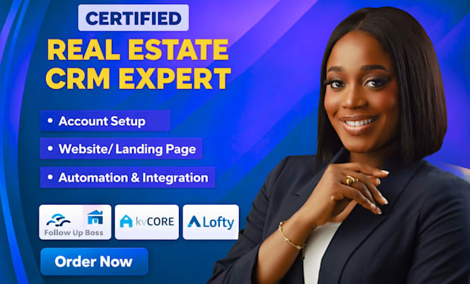 set up real estate crm lofty crm, boldtrail, kvcore, gohighlevel, follow up boss