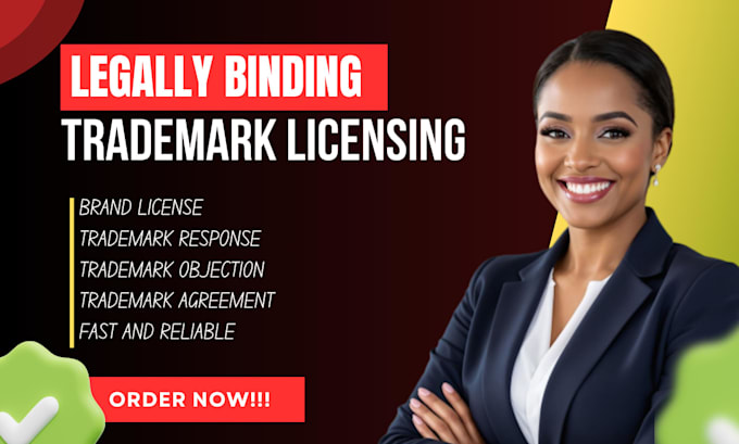 draft a trademark licensing agreement and respond to trademark objections