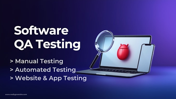 do software testing, QA testing, manual testing for website and app