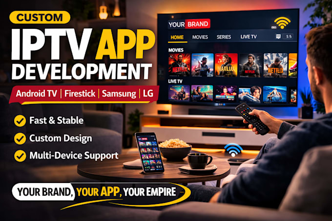develop custom iptv app for android TV, firestick, samsung tizen, lg webos