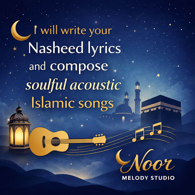 write your nasheed lyrics and compose soulful acoustic islamic songs