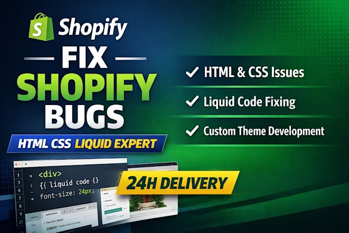 fix shopify html css issues bug fixing custom design shopify liquid code develop