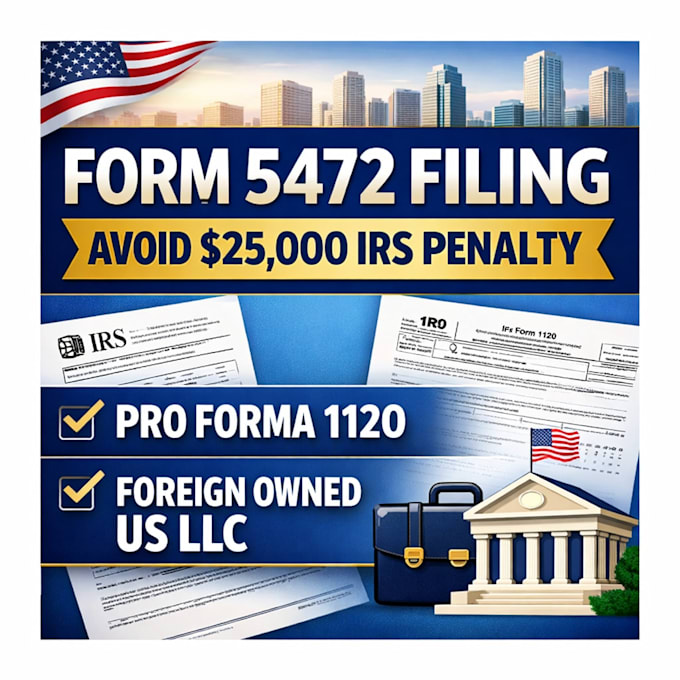file form 5472 and pro forma 1120 for foreign owned US llc