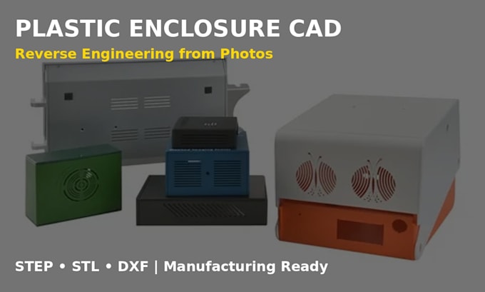 reverse engineer plastic enclosures and electronic housings into 3d cad models