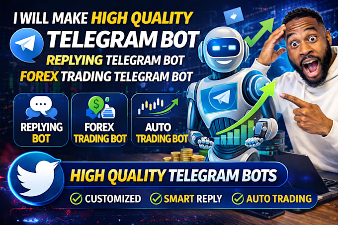 make high quality telegram bot, replying telegram bot forex trading telegram bot