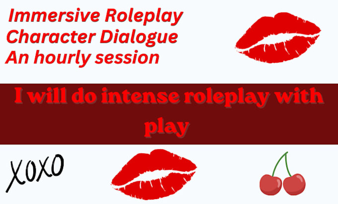 do intense roleplay with you