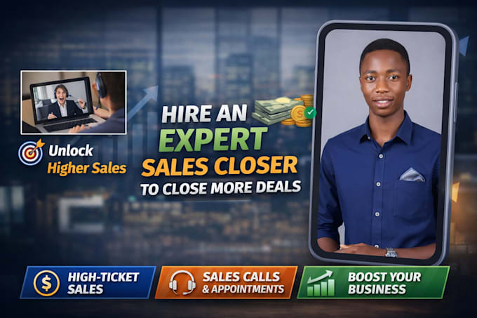 be your expert sales closer for high ticket clients