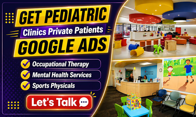 be your google ppc ads expert for healthcare and pediatric clinics