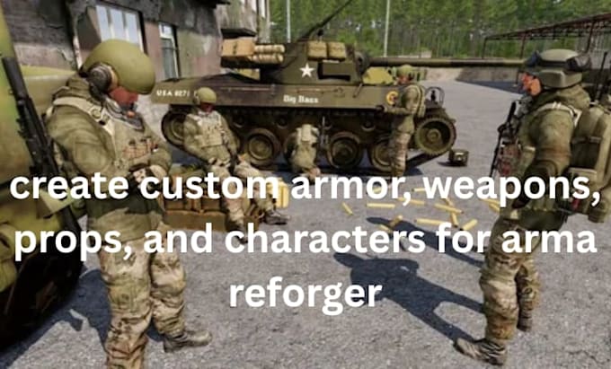 create custom armor, weapons, props, and characters for arma reforger