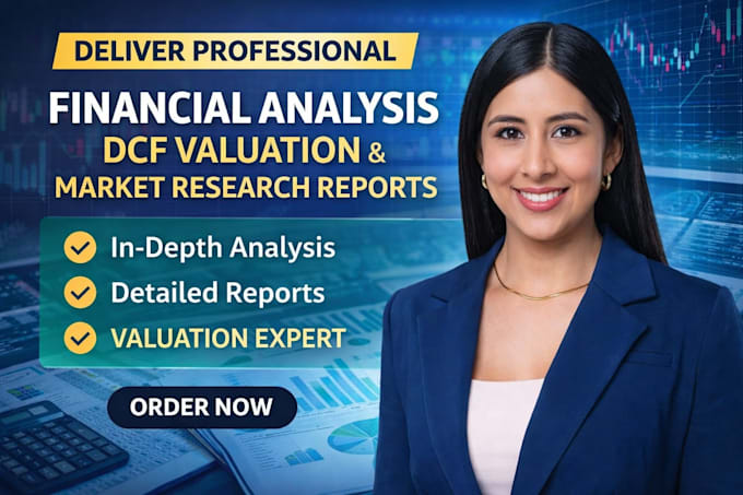 deliver professional financial analysis dcf valuation market research reports