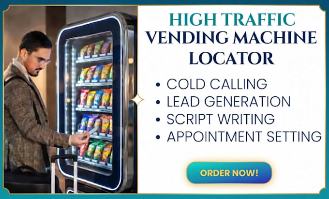 do cold calling for high traffic vending machine placement and atm location