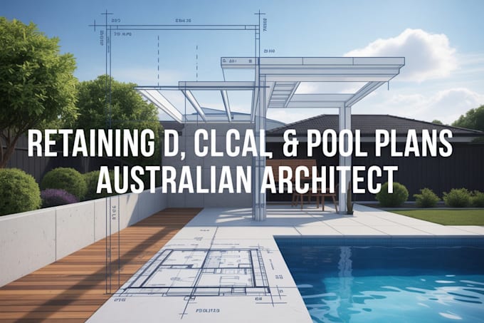 be your architect for retaining wall, deck, slab and pool design approval plans