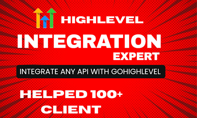 be your gohighlevel integration expert, integrate any api with go high level