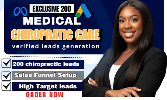 generate 200 exclusive chiropractic care leads, face book ads, google ads  video