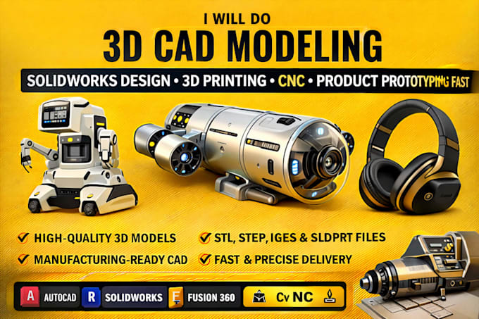 do 3d cad modeling, solidworks design, 3d printing, cnc, 3d animation