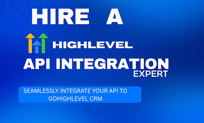 be your gohighlevel integration expert, integrate any api with go high level