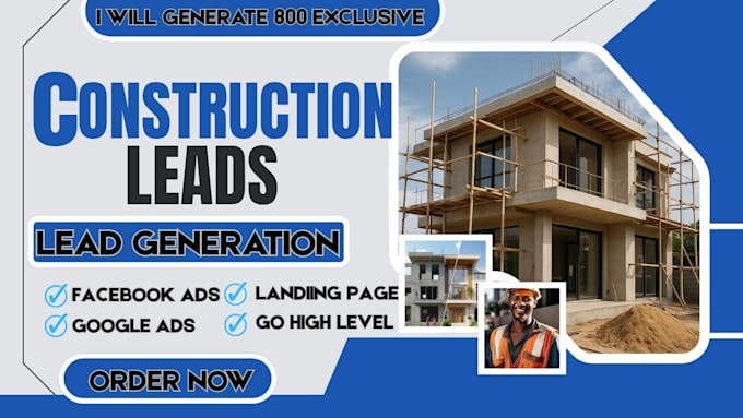 generate 800 exclusive construction leads contractor facebook ads google ads