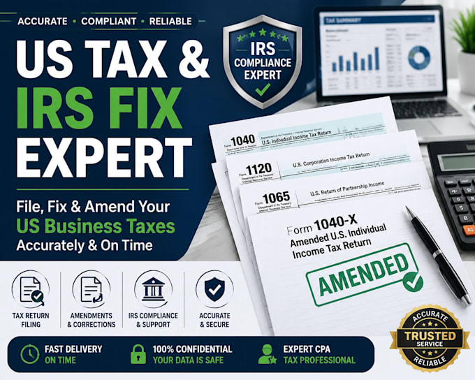file and fix US business taxes, irs returns, tax amendment and compliance filing