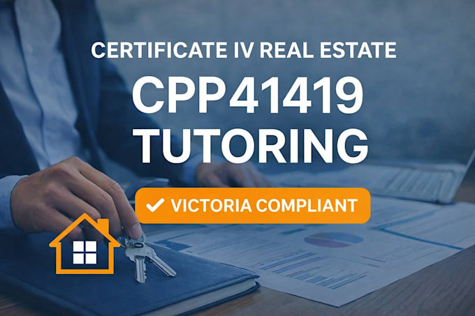 help as a tutor for cpp41419 certificate iv in real estate victoria