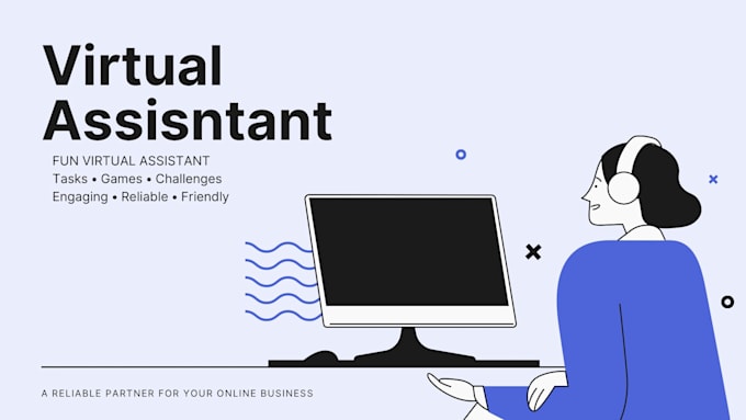 be your fun virtual assistant for any tasks and challenges