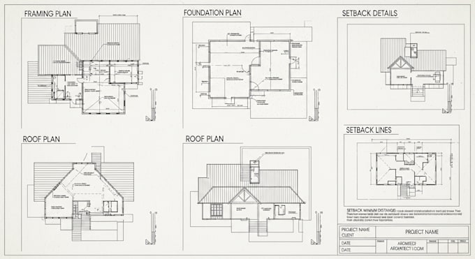 do architectural drawing, framing plan, foundation plan, roof plan and setbacks